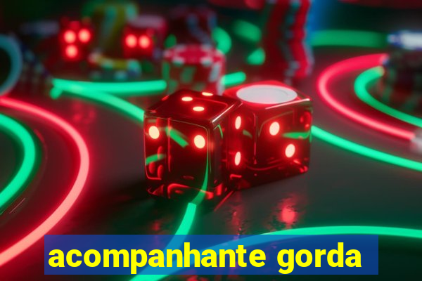 acompanhante gorda